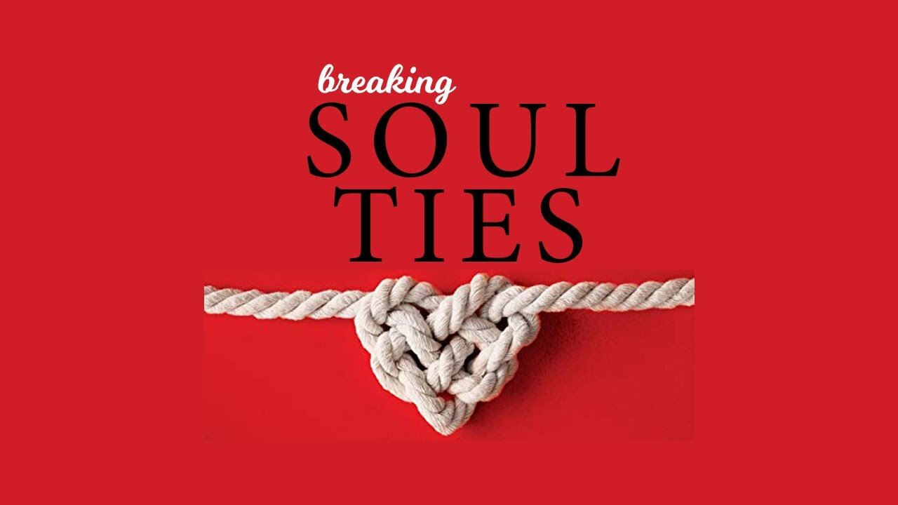 BREAKING SOUL TIES