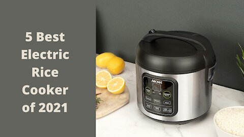 5 Best Electric Rice Cooker of 2021