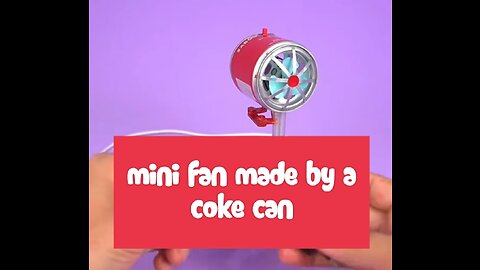 how to make a mini fan by a coke Can,mini fan by Can