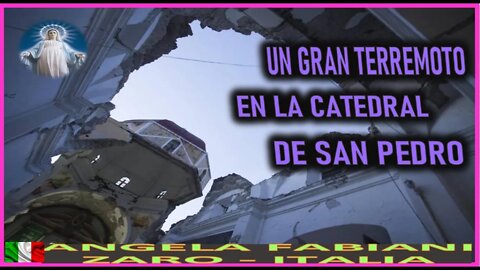 UN GRAN TERREMOTO EN LA CATEDRAL DE SAN PEDRO - MENSAJE DE MARIA SANTISIMA A ANGELA 26JUN22