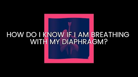 How do I know if I am breathing with my diaphragm?