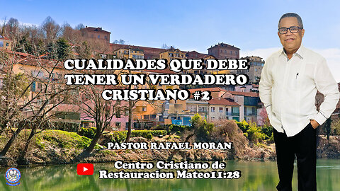 CUALIDADES QUE DEBE TENER UN VERDADERO CRISTIANO # 2 || PASTOR RAFAEL MORAN
