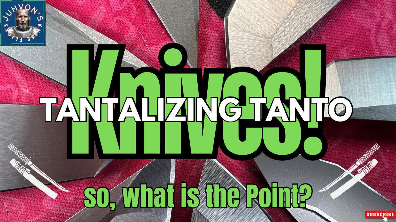 Tantalizing Tanto Knives! What's the POINT?