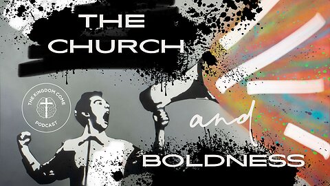 The Church & Boldness