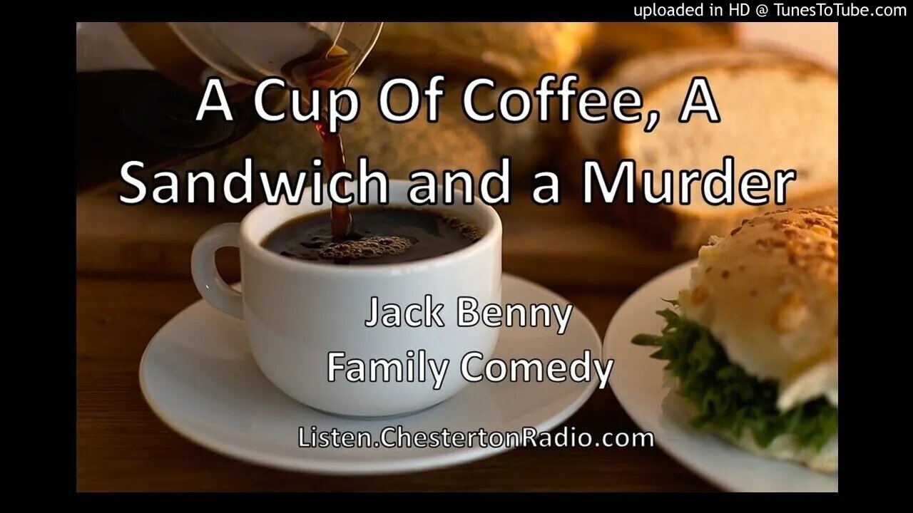 A Cup Of Coffee, A Sandwich and a Murder - Jack Benny Show