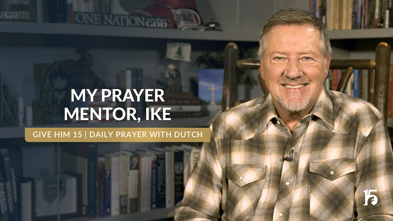 My Prayer Mentor, Ike | Give Him 15: Daily Prayer with Dutch | November 29, 2024