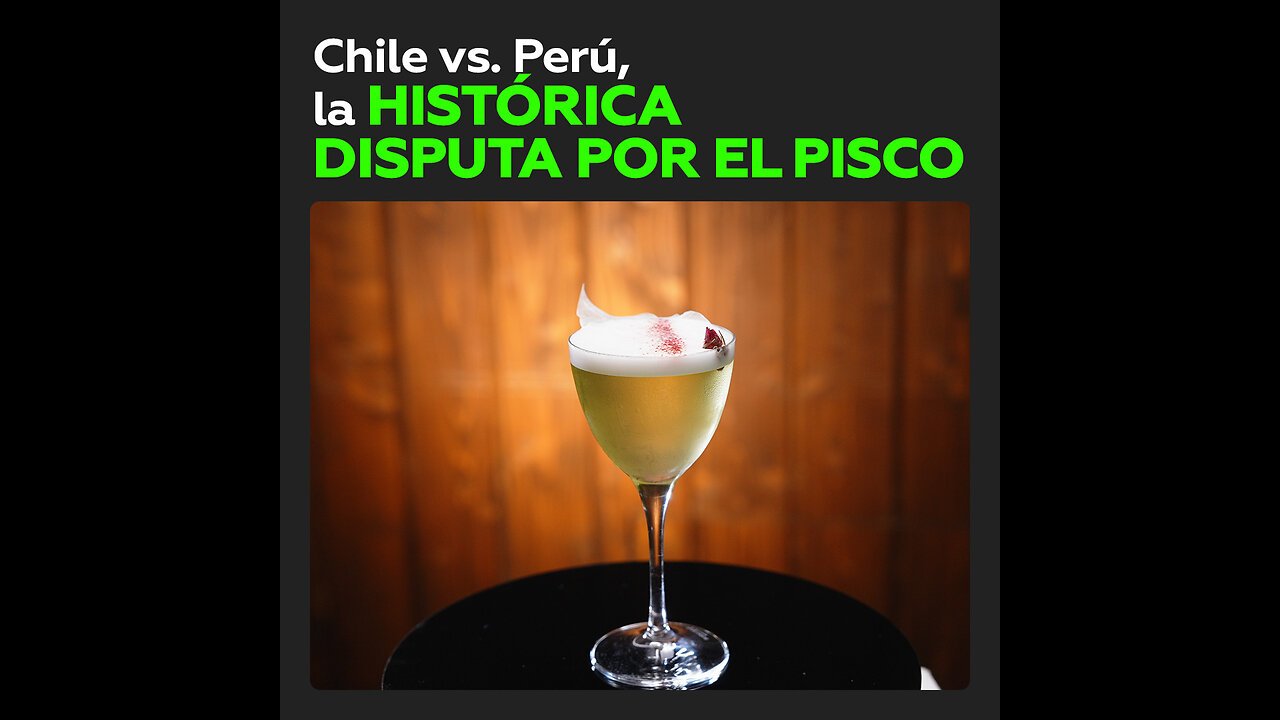 ¿Cuál es la cuna del pisco? Chile y Perú protagonizan una disputa histórica