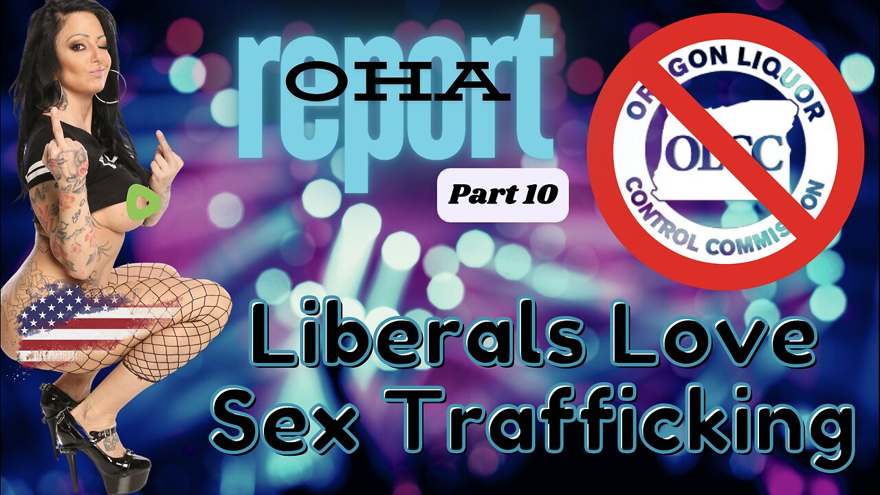 🖕 LIBS LOVE SEX TRAFFICKING - PORTLAND TRAFFICKING REPORT PT 10 | #OHA #OREGON #TRAFFICKING