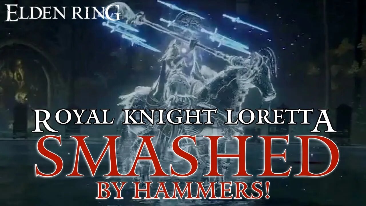 Elden Ring - Royal Knight Loretta Defeated and Smashed with Hammers!