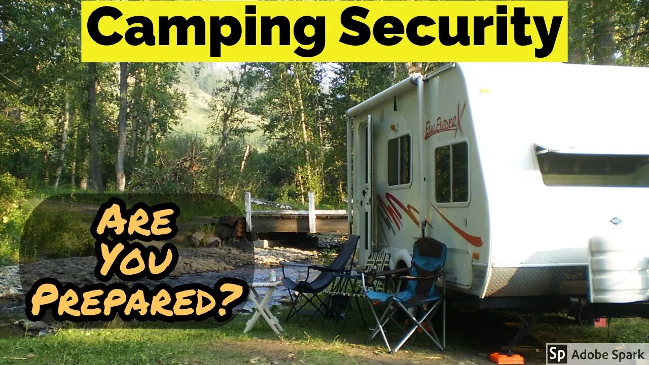 Camping Safety - Be Aware and Prepared!