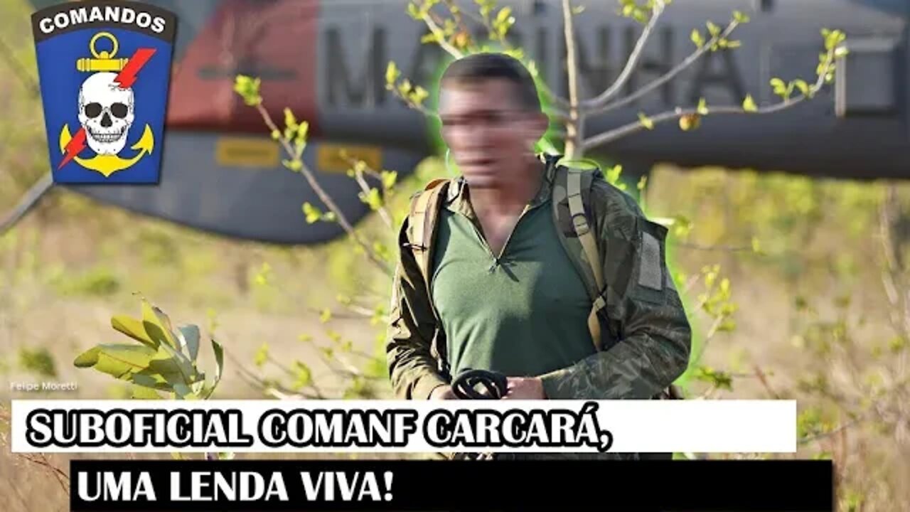 Suboficial COMANF Carcará, Uma Lenda Viva!