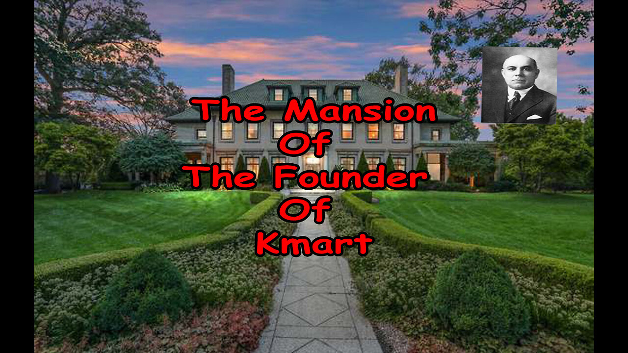 The Manison Of The Founder Of Kmart.