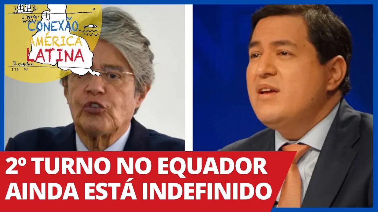 2º turno no Equador ainda está indefinido - Conexão América Latina nº 44 - 09/01/21