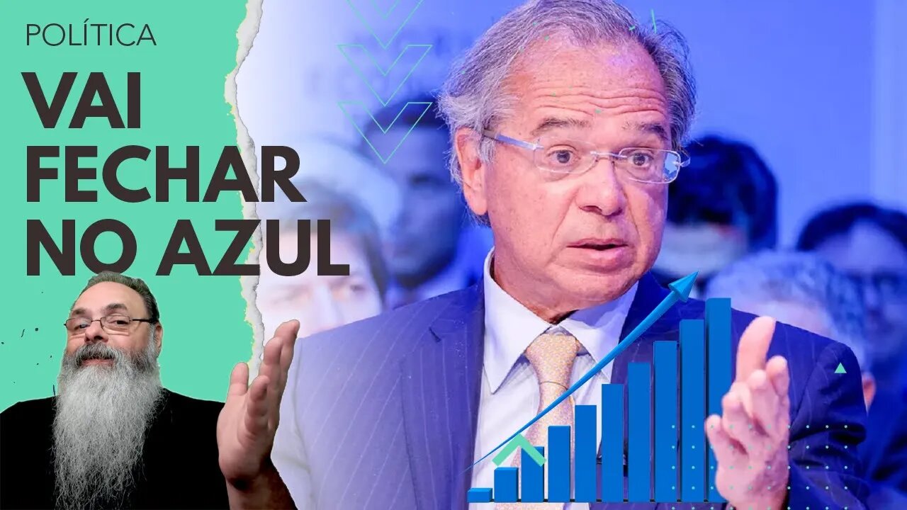 PAULÃO GUEDES avisou: BRASIL vai FECHAR 2022 no AZUL pela primeira vez em MUITOS ANOS