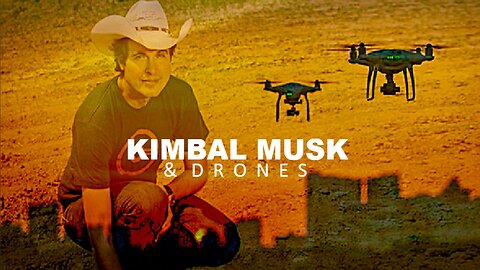 Episode 328 Dec 18, 2024 Kimbal Musk & The Drones