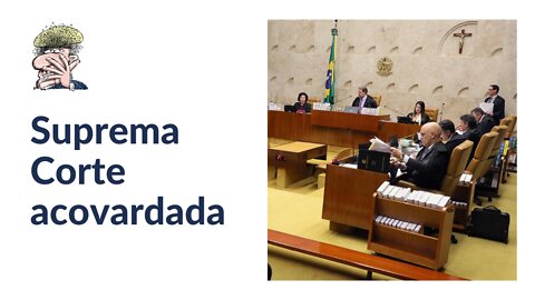 Suprema Corte acovardada