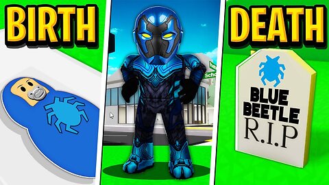 Birth to Death of BLUE BEETLE in Roblox!