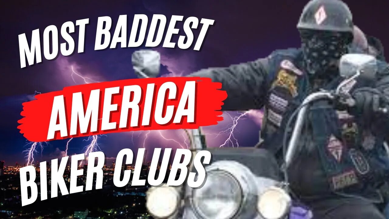 THE BADDEST BIKER CLUBS IN AMERICA