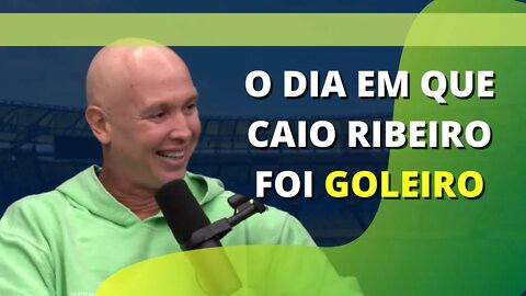 Quando Caio Ribeiro foi goleiro e teve a melhor semana de sua carreira!