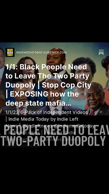 1/1 Indie Media Today: Black People Need to Leave The Two Party Duopoly | Stop Cop City + MUCH more