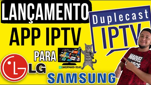 DUPLECAST IPTV NOVO APLICATIVO PARA SMART TV SAMSUNG E LG COMO BAIXAR E CARREGAR LISTA PELO CELULAR