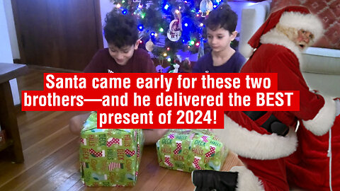 Santa came early for these two brothers—and he delivered the BEST present of 2024!