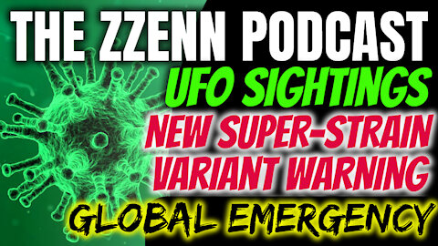 NEW VARIANT GLOBAL EMERGENCY | The Zzenn Podcast