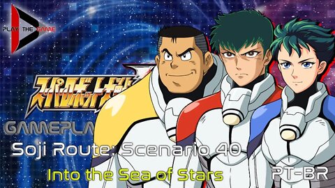 Super Robot Wars V: Stage 40: Into the Sea of Stars (Souji Route)[PT-BR][Gameplay]