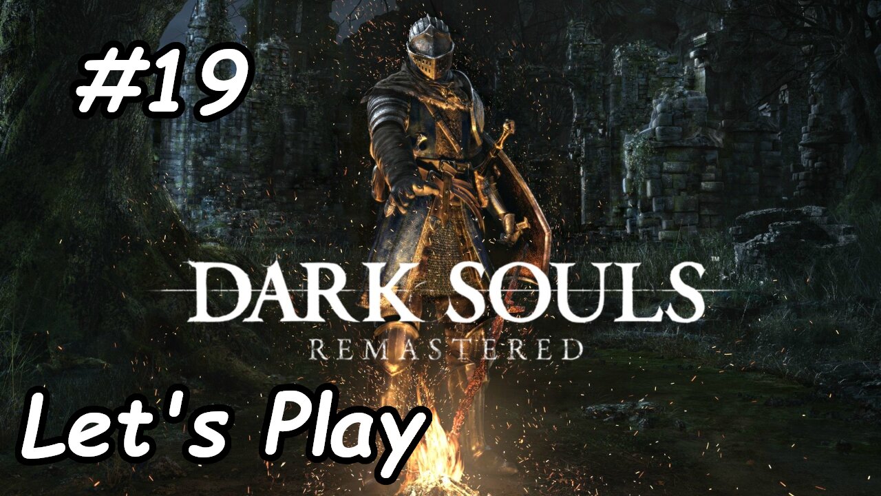 Let's Play | Dark Souls Remastered - Part 19