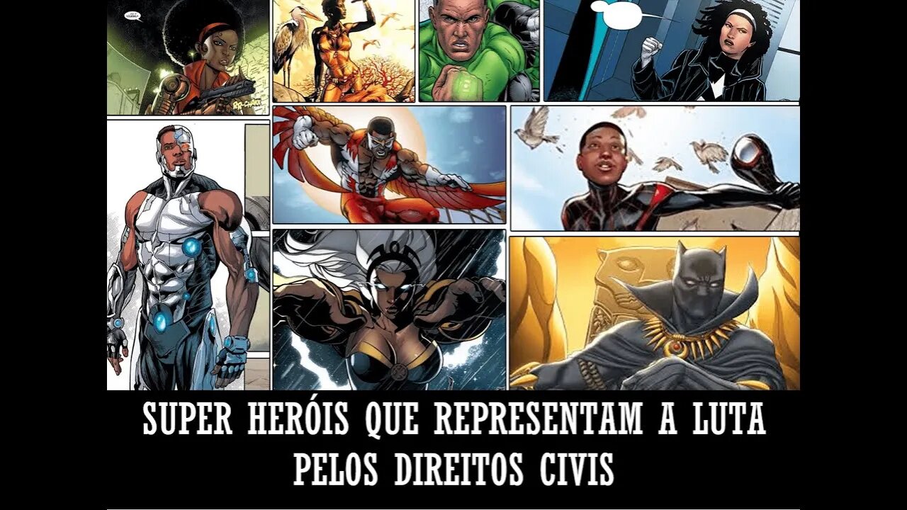 Quais SUPER HERÓIS foram INSPIRADOS pela luta dos DIREITOS CIVIS ?