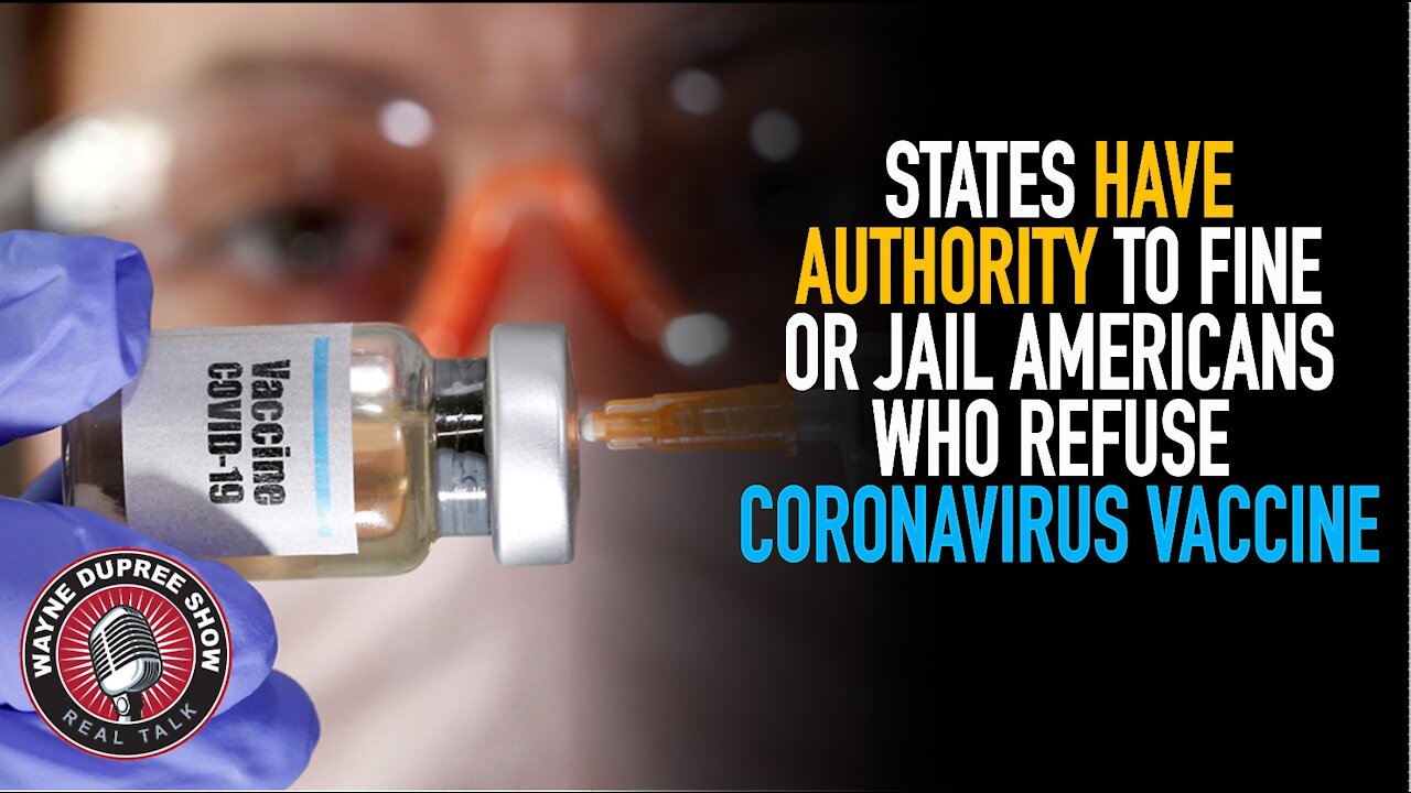 REPORT: States Can Jail Citizens Who Refuse Coronavirus Vaccine!