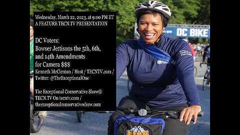 TECN.TV / DC Voters: Bowser Jettisons the 5th, 6th, and 14th Amendments for Camera $$$