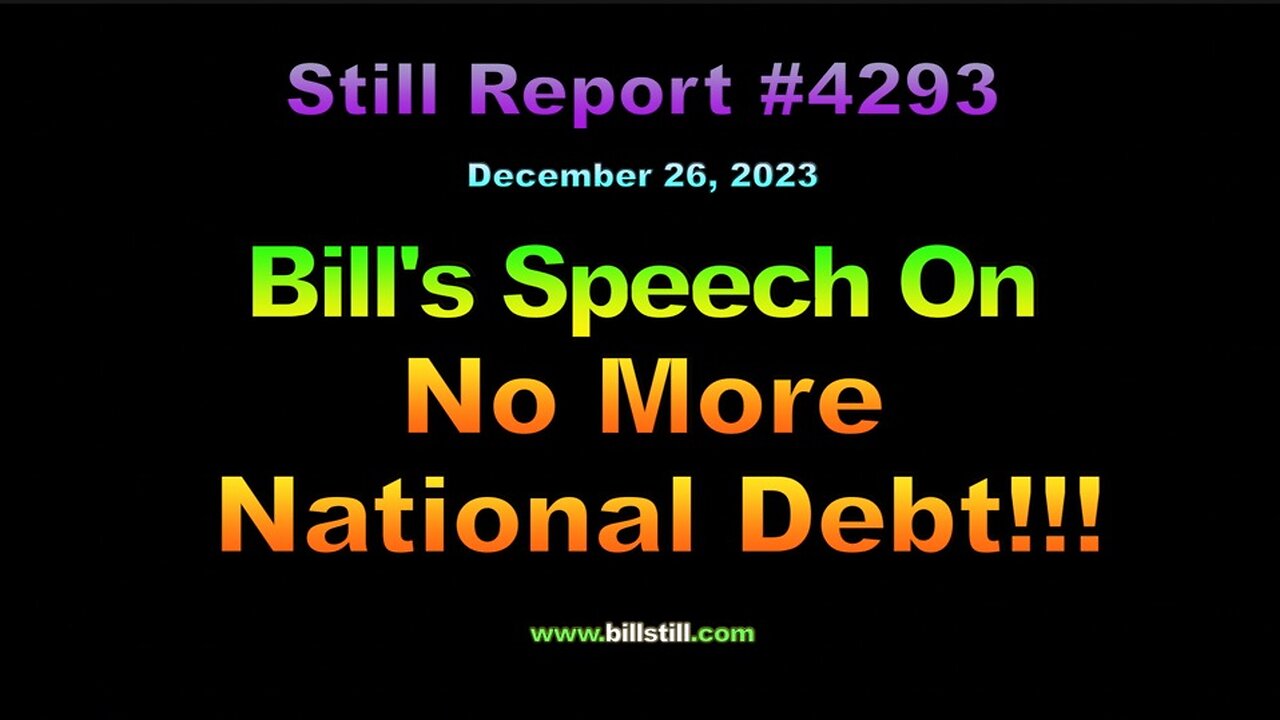 Bill’s Speech on No More National Debt !!!, 4293