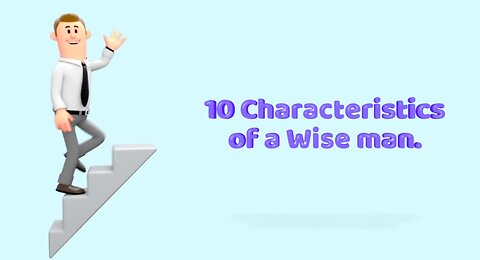 Top 10 Characteristics of a Wise Man