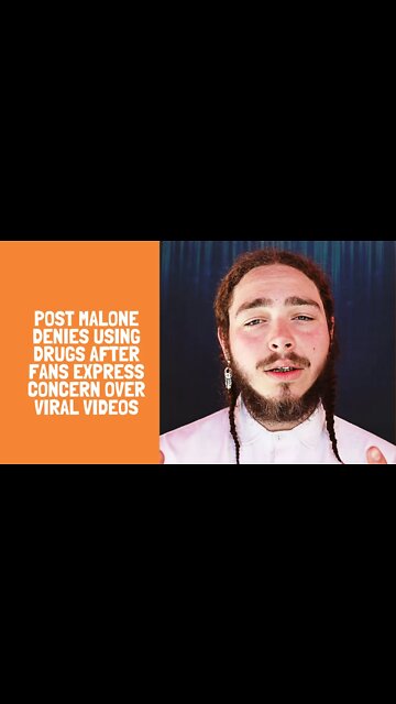 Post Malone denies using drugs after fans express concern over viral videos