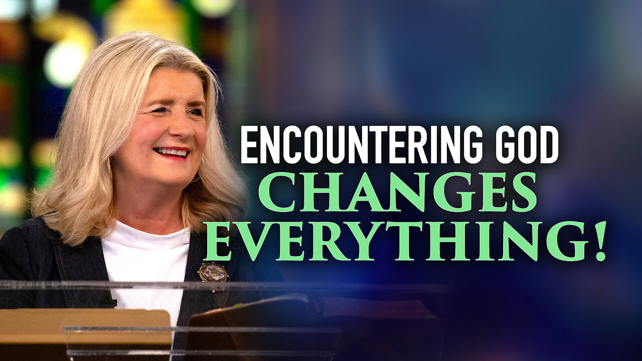 Encountering God Changes EVERYTHING!