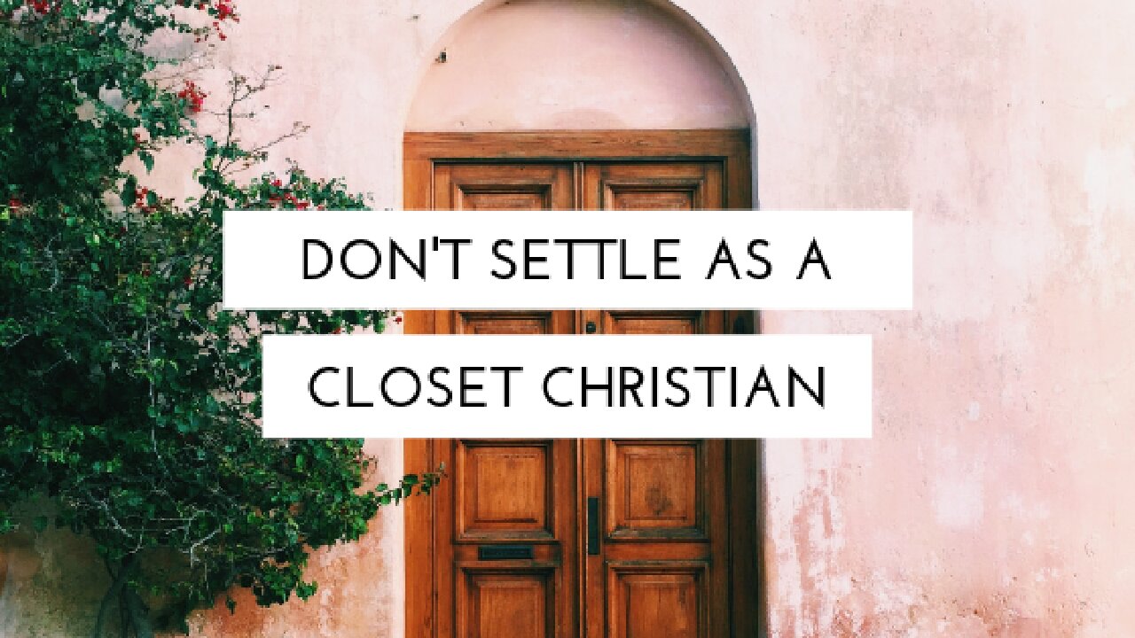 Are You A Closet Christian?