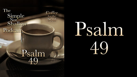 Psalm 49: A Saying of Jesus, Illustrated in the Psalms?