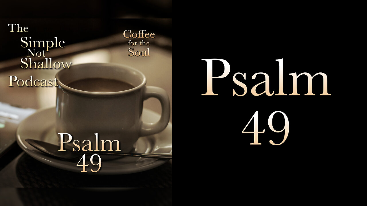 Psalm 49: A Saying of Jesus, Illustrated in the Psalms?