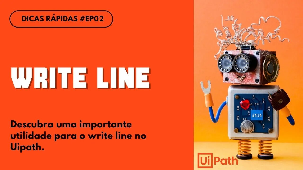 UIPath - Como funciona o Write Line