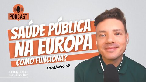 Como funciona a saúde pública na Europa? | Liberdade para Escolher