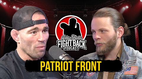 Patriot Front’s Thomas Rousseau Explains Their Beliefs - Fight Back Ep. 37