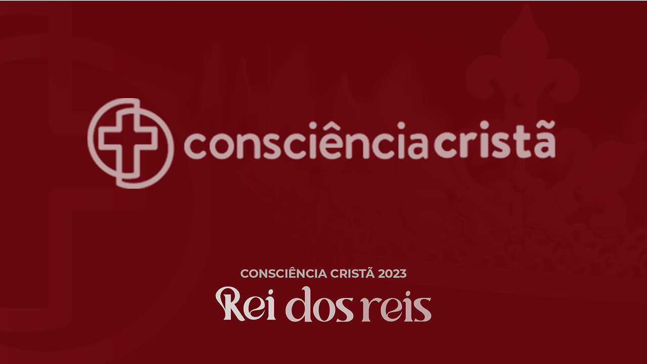 Domingo - Consciência Cristã 2023 - Rei dos Reis | Quarto Dia