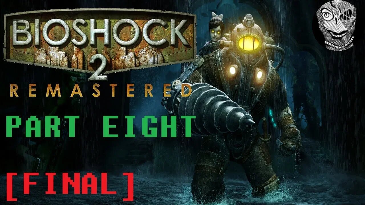 (PART 8 FINAL) [Big Sister Eleanor] BioShock™ 2 Remastered