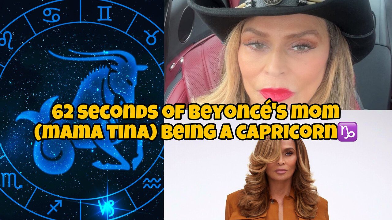 62 Seconds of Beyonce’s mom (Mama Tina) being a capricorn♑️