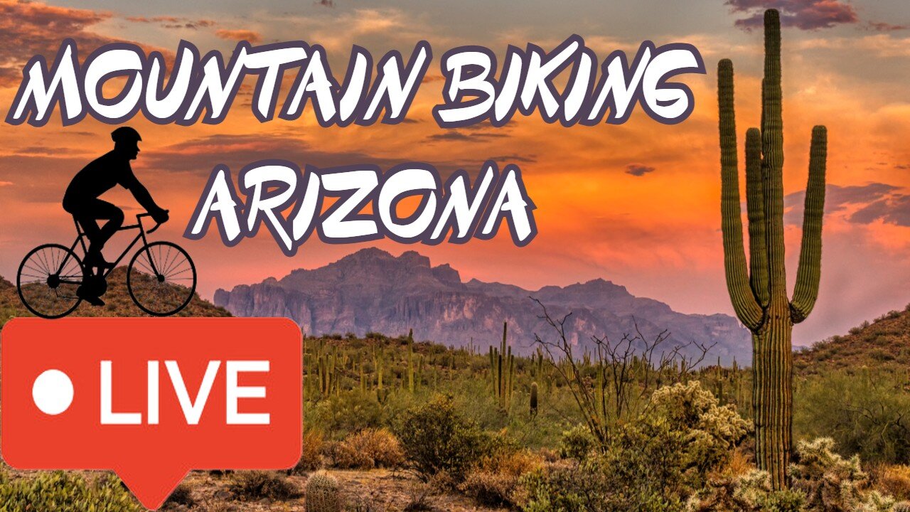 Mountain Biking LIVE from Phoenix, AZ Every Tuesday & FRIDAY - South Mountain Trails