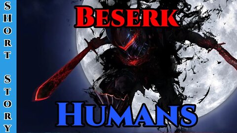 Best SciFi Storytime 1483 - Beserker | Hfy | Humans Are Space Orcs