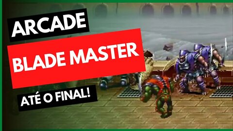 BLADE MASTER(ATÉ O FINAL) - ARCADE - FICHANOTAITO