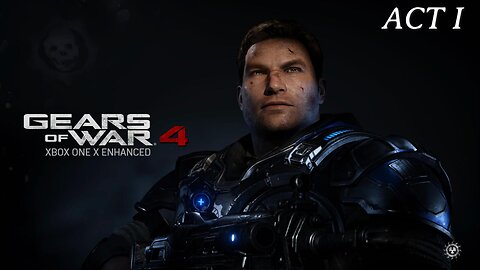 Gears of War 4 | ACT I | Full Gameplay 4K60