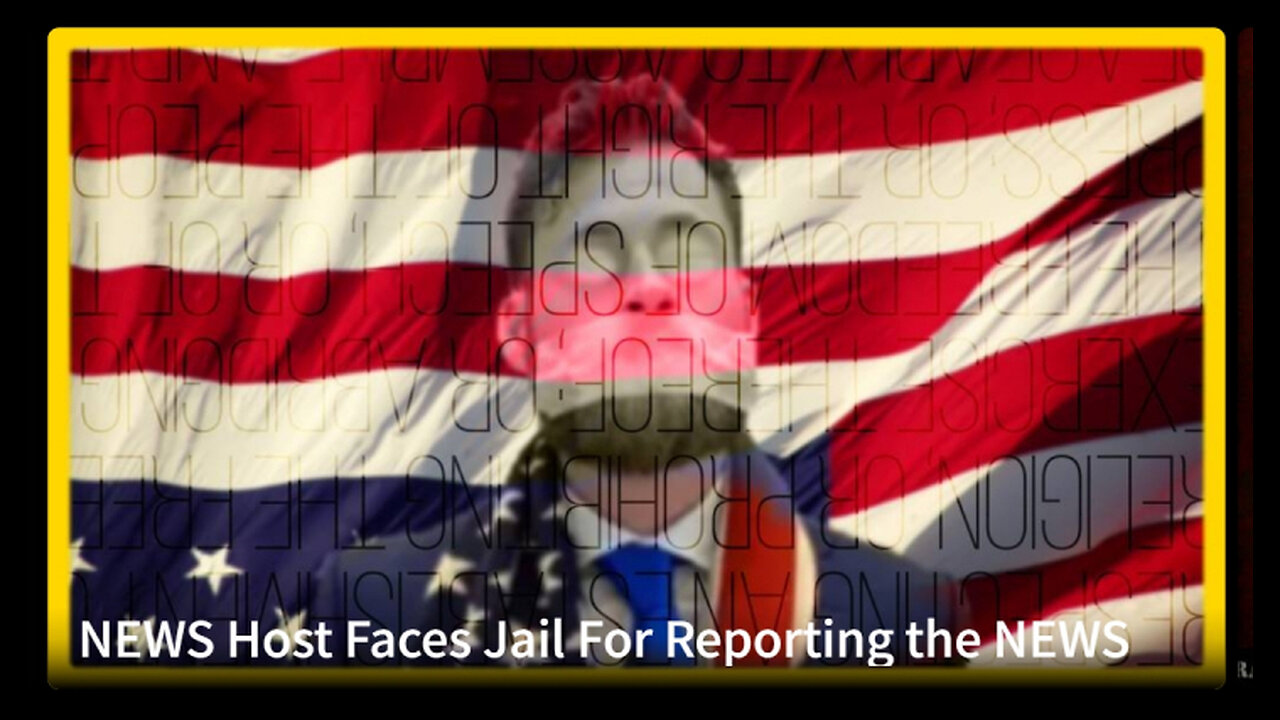 NEWS Host Faces Jail For Reporting the NEWS